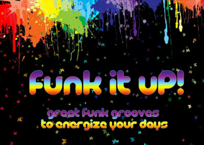 FUNK IT UP! Great Funk Grooves to Energize your Days