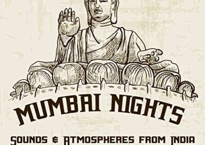 MUMBAI NIGHTS Sounds e Atmospheres from India